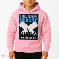 I Believe In Hendry Joe We Believe Hoodie thumb 2