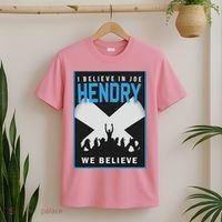 I Believe In Hendry Joe We Believe T-Shirt thumb 2
