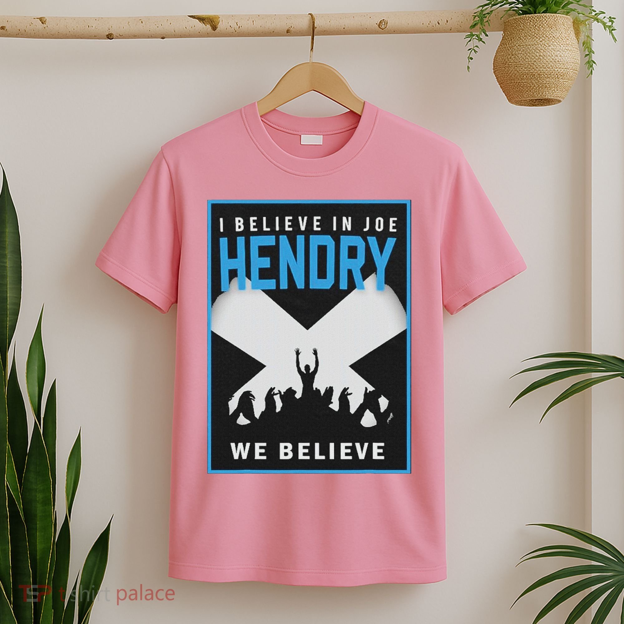 I Believe In Hendry Joe We Believe T-Shirt