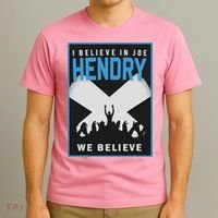 I Believe In Hendry Joe We Believe T-Shirt thumb 3