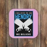 I Believe In Hendry Joe We Believe Coaster thumb 0
