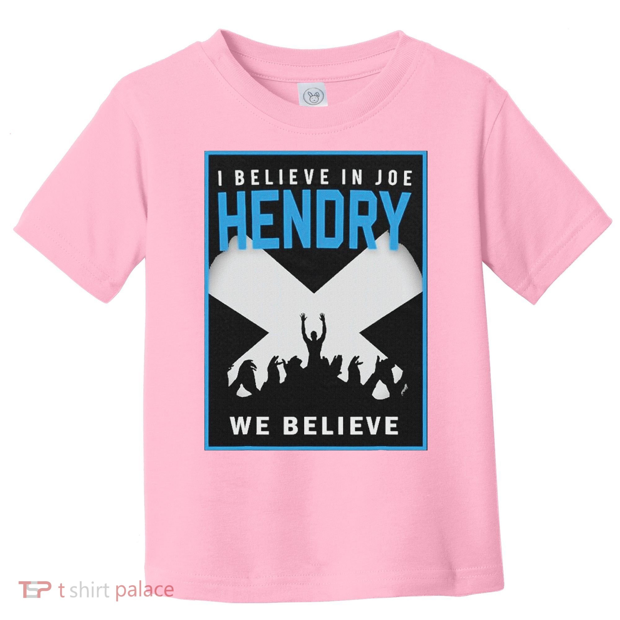 I Believe In Hendry Joe We Believe Toddler T-Shirt
