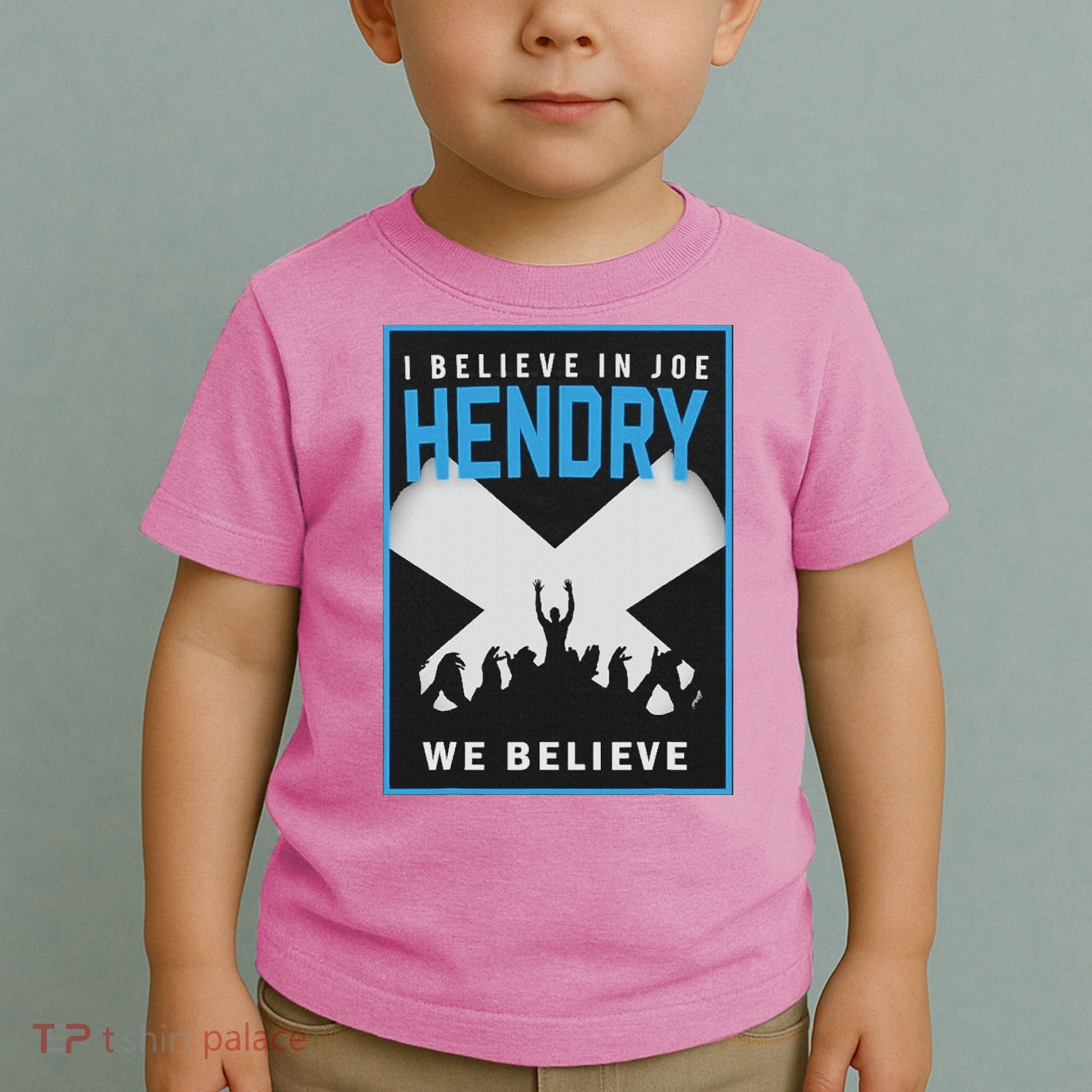 I Believe In Hendry Joe We Believe Toddler T-Shirt