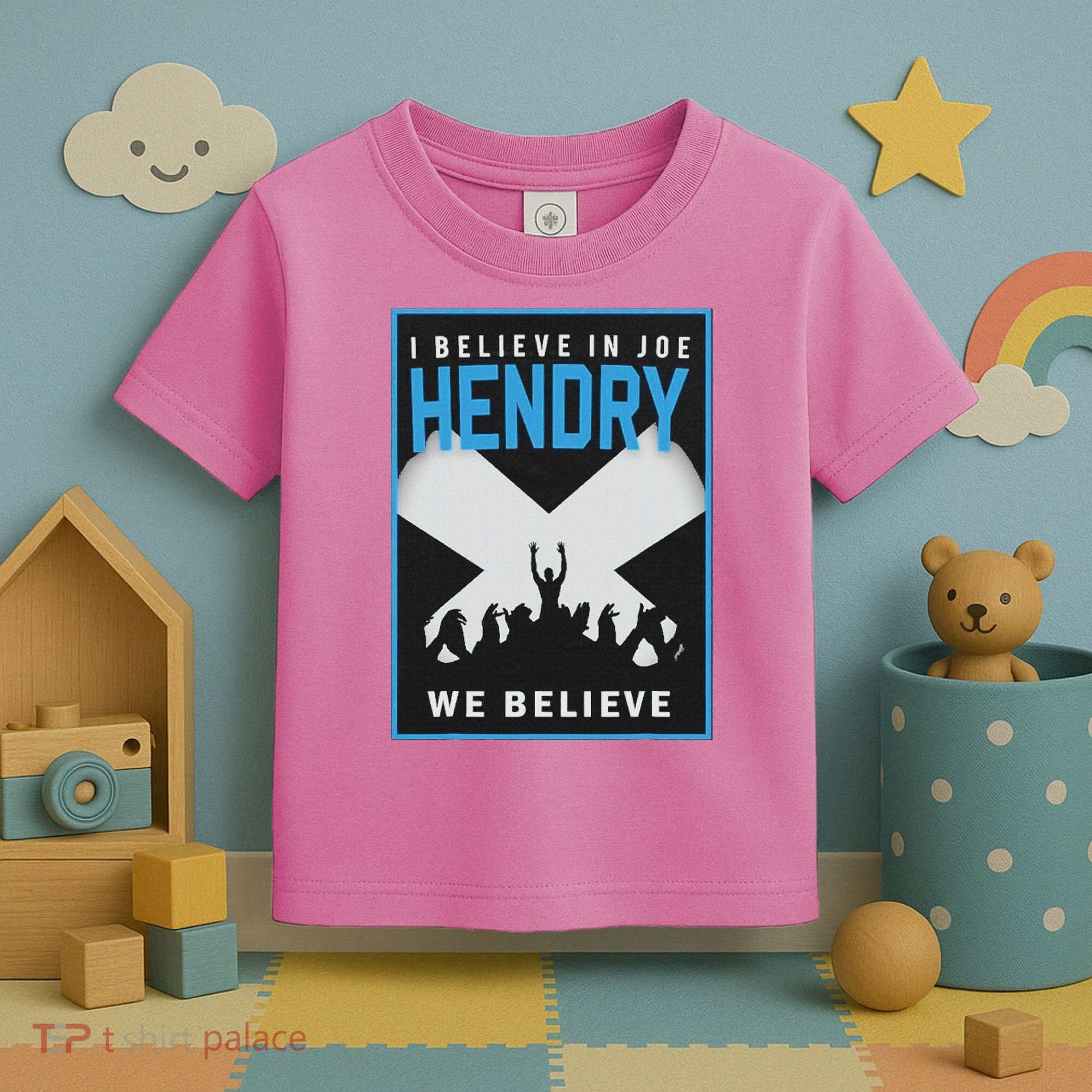 I Believe In Hendry Joe We Believe Toddler T-Shirt