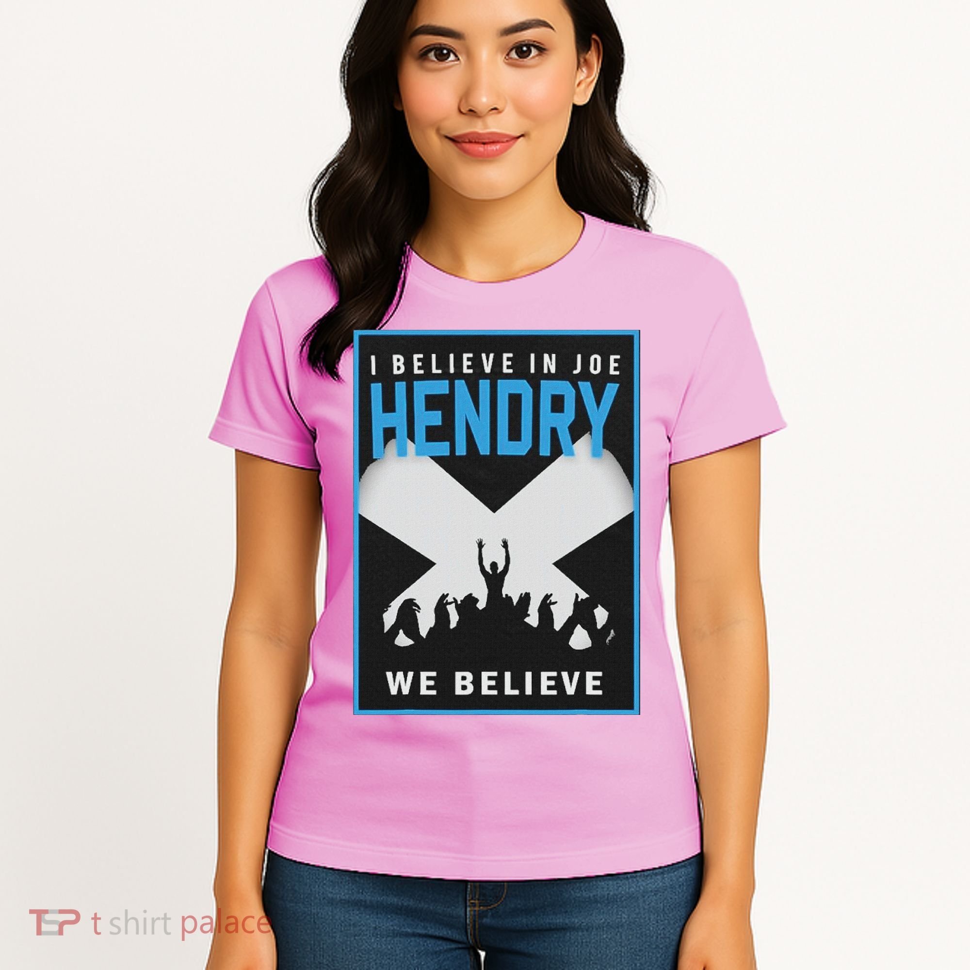I Believe In Hendry Joe We Believe Women's T-Shirt