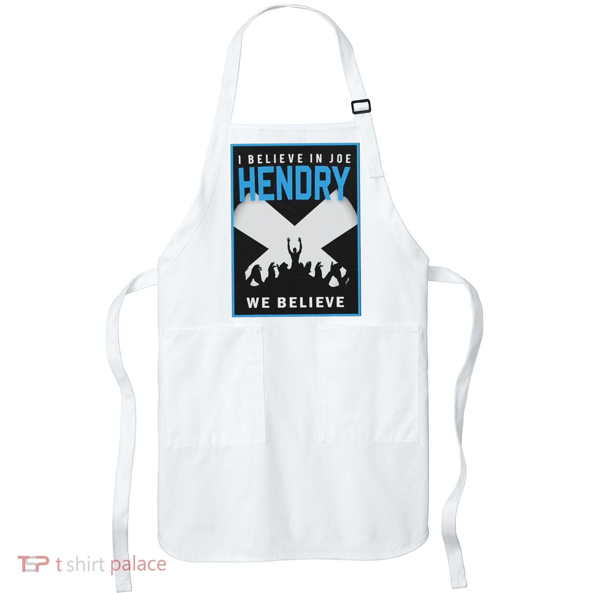 I Believe In Hendry Joe We Believe Apron