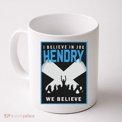 I Believe In Hendry Joe We Believe Coffee Mug