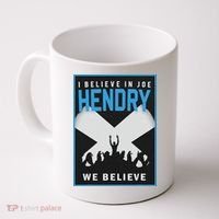 I Believe In Hendry Joe We Believe Coffee Mug thumb 0
