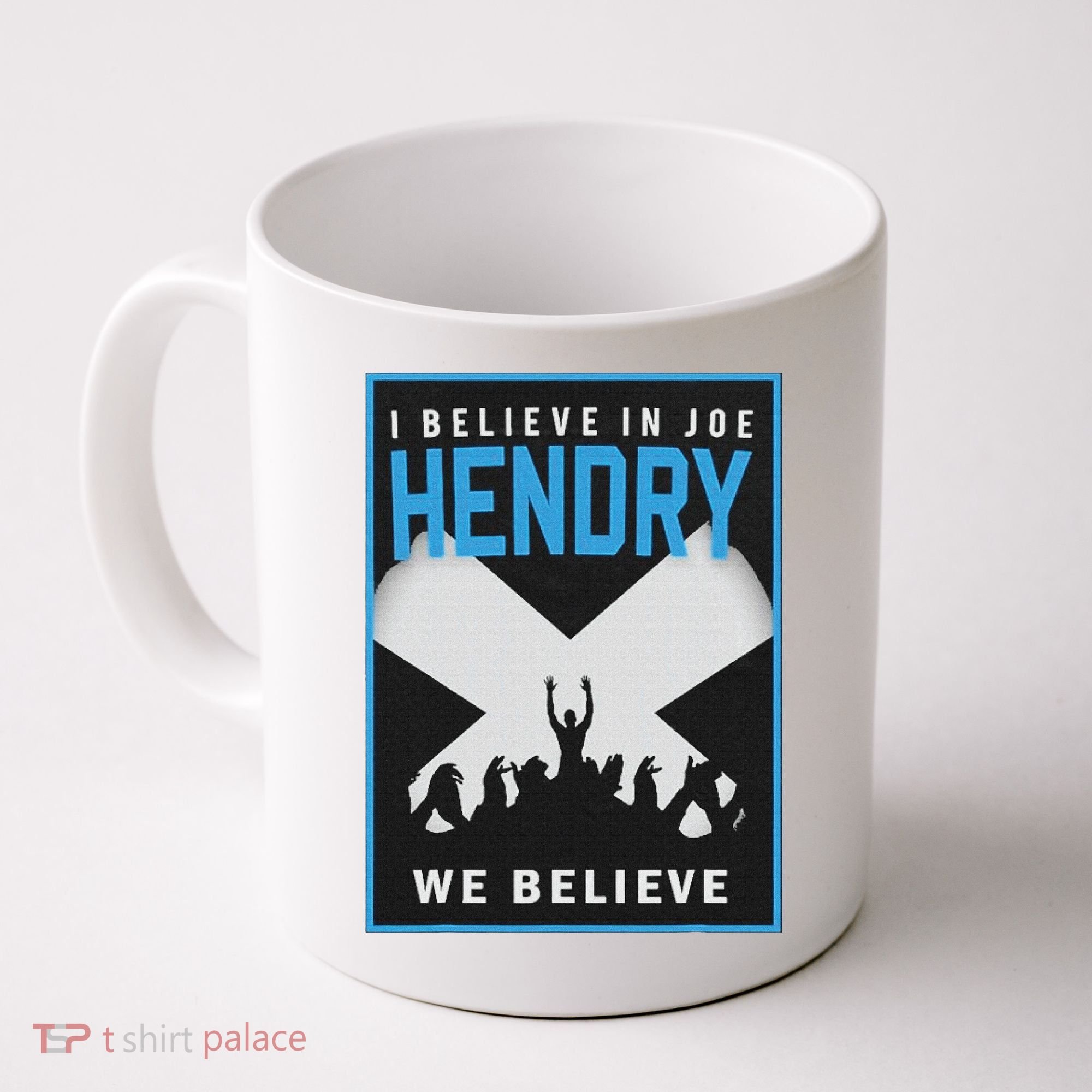 I Believe In Hendry Joe We Believe Coffee Mug