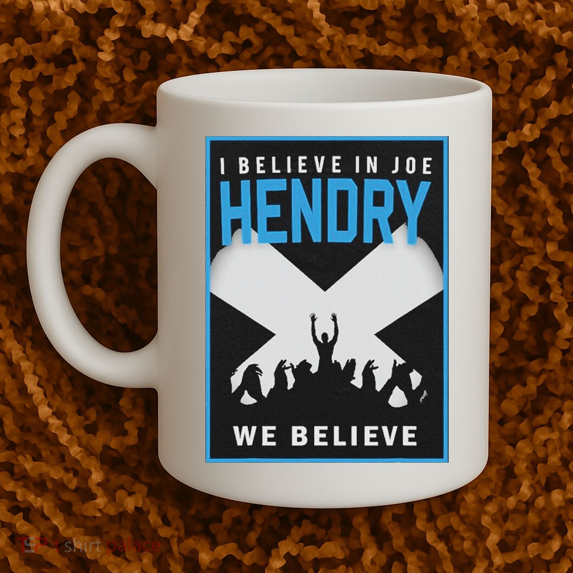 I Believe In Hendry Joe We Believe Coffee Mug