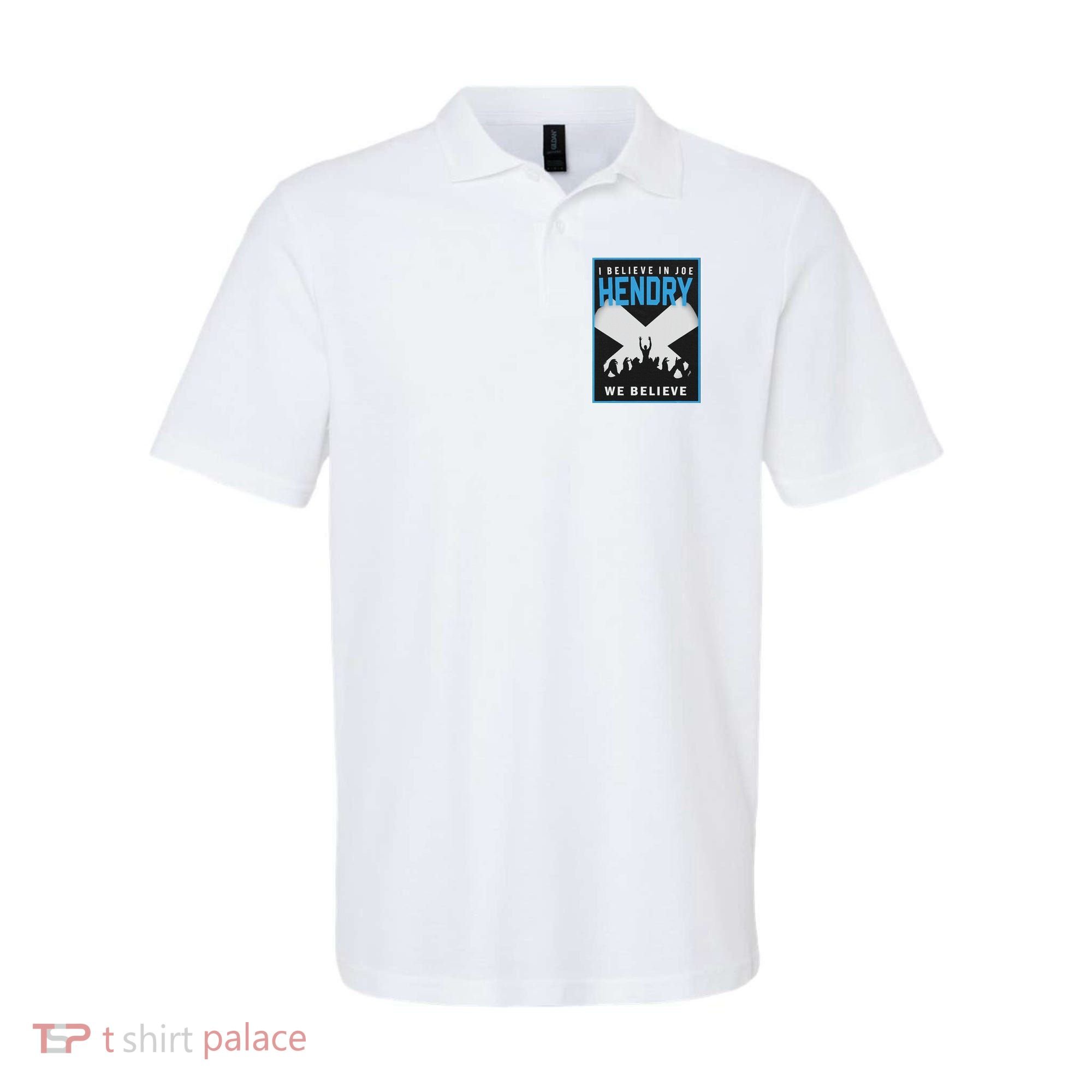 I Believe In Hendry Joe We Believe Polo