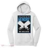 I Believe In Hendry Joe We Believe Women's Hoodie thumb 0