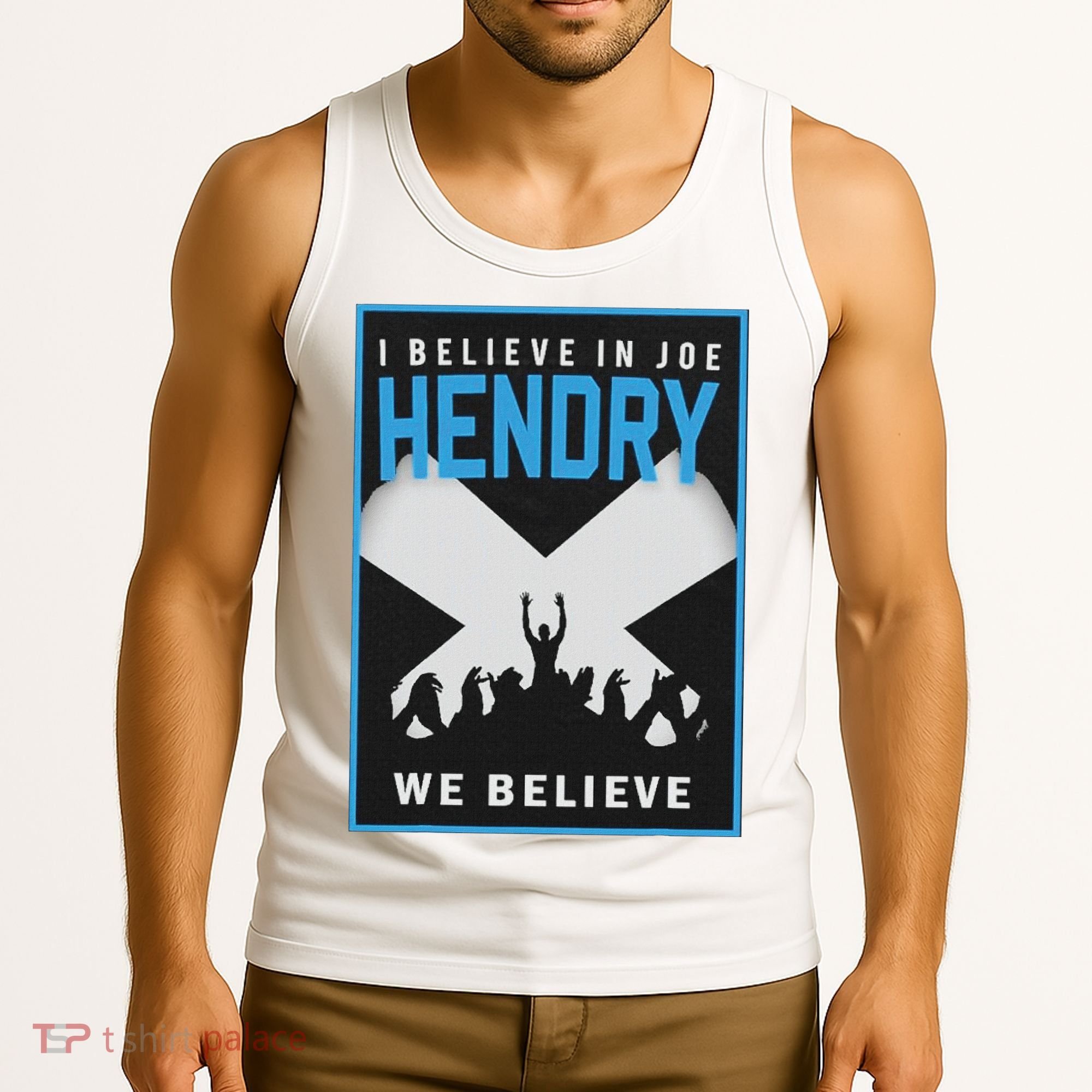 I Believe In Hendry Joe We Believe Tank Top