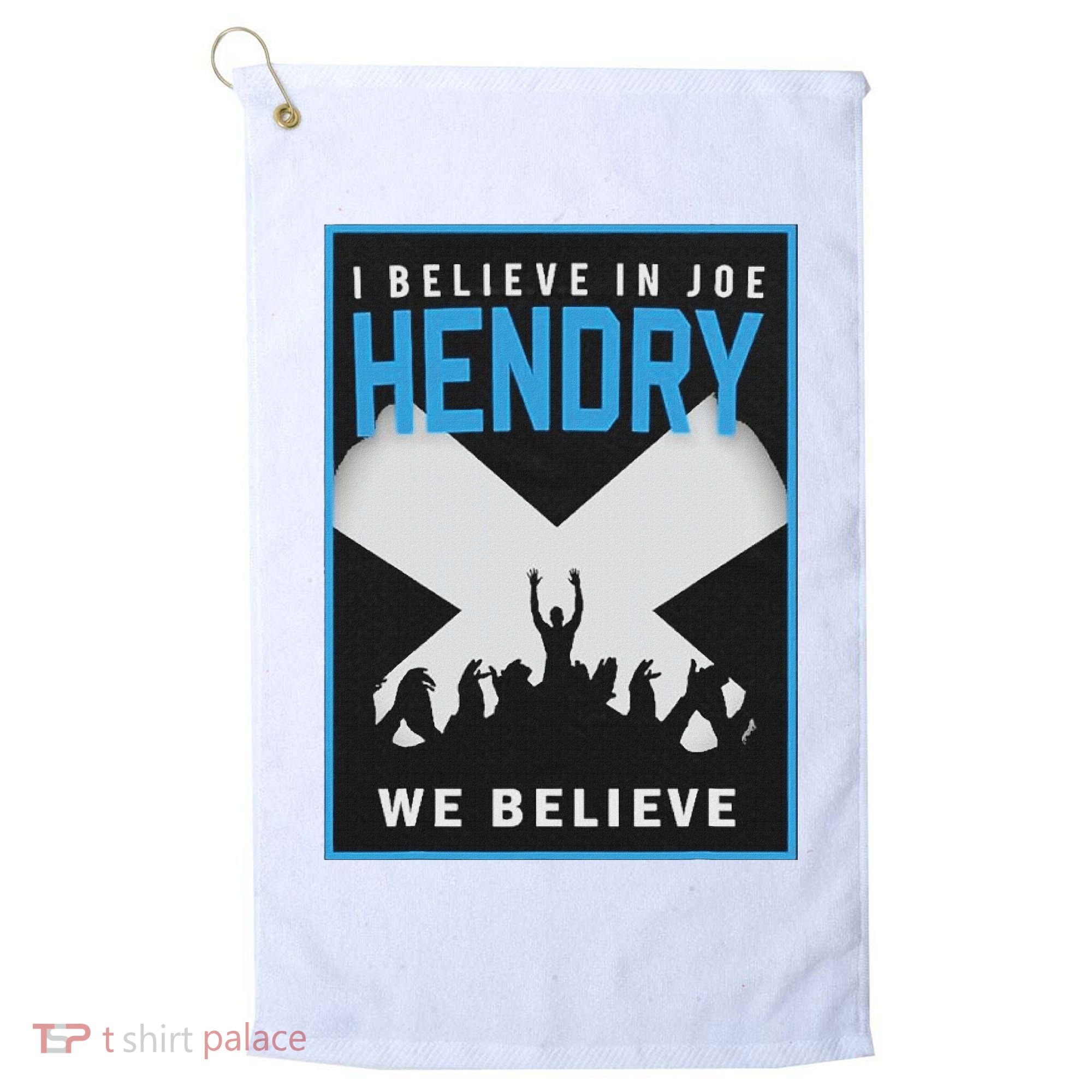 I Believe In Hendry Joe We Believe Golf Towel