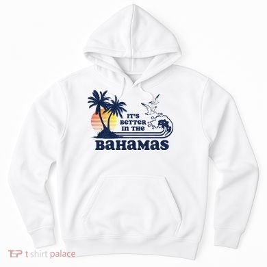 It's Better In The Bahamas Vintage 80s 70s Graphic Hoodie