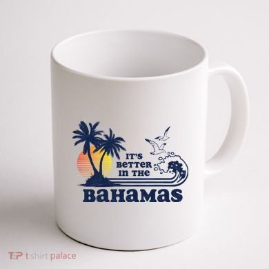 It's Better In The Bahamas Vintage 80s 70s Graphic Coffee Mug back