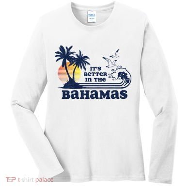 It's Better In The Bahamas Vintage 80s 70s Graphic Women's Long Sleeve Shirt