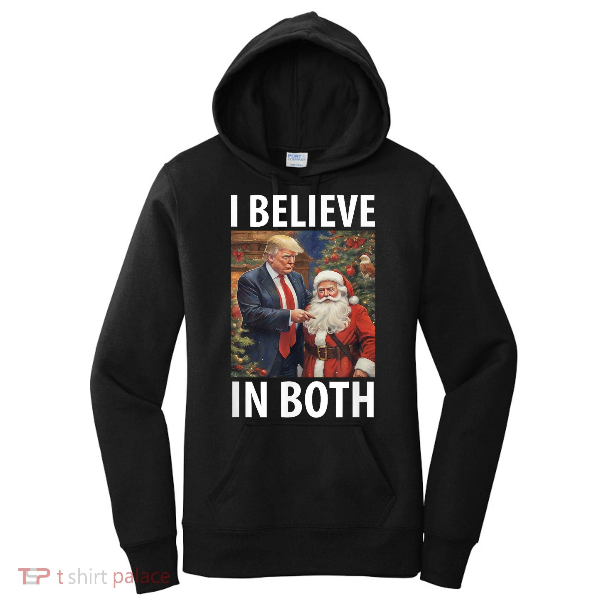 I Believe In Both Trump And Santa Funny Pro Trump Christmas Women's Hoodie