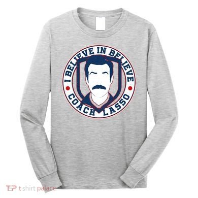 I Believe In Believe Coach Lasso Emblem Long Sleeve Shirt