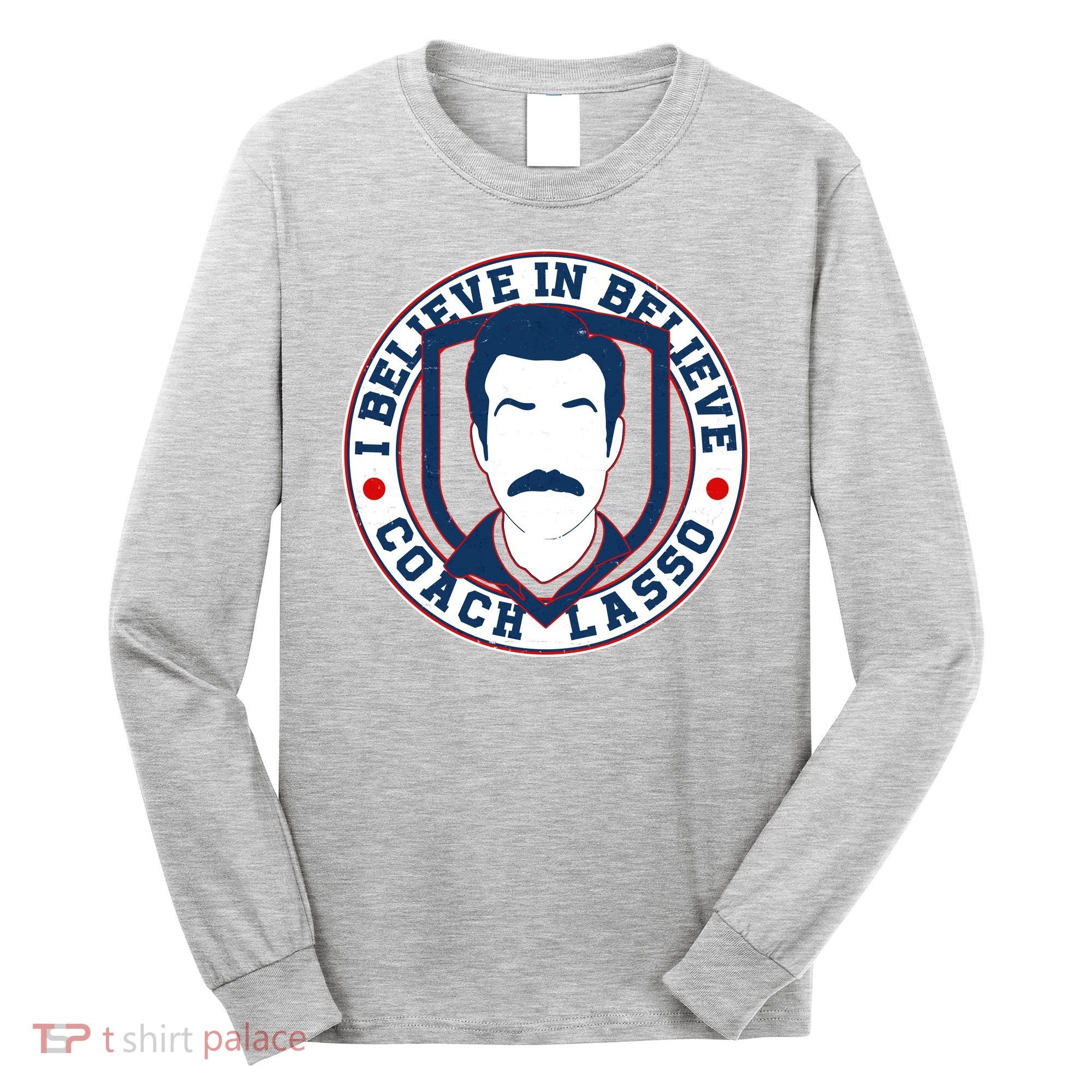 I Believe In Believe Coach Lasso Emblem Long Sleeve Shirt
