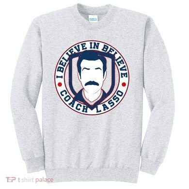 I Believe In Believe Coach Lasso Emblem Sweatshirt