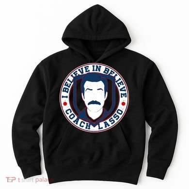 I Believe In Believe Coach Lasso Emblem Hoodie