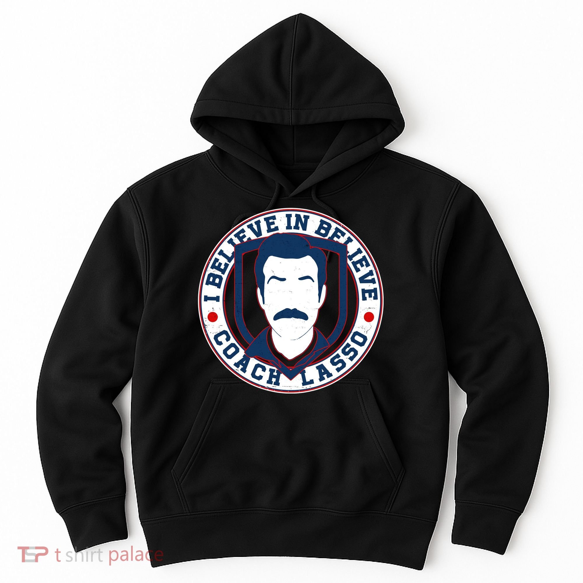 I Believe In Believe Coach Lasso Emblem Hoodie