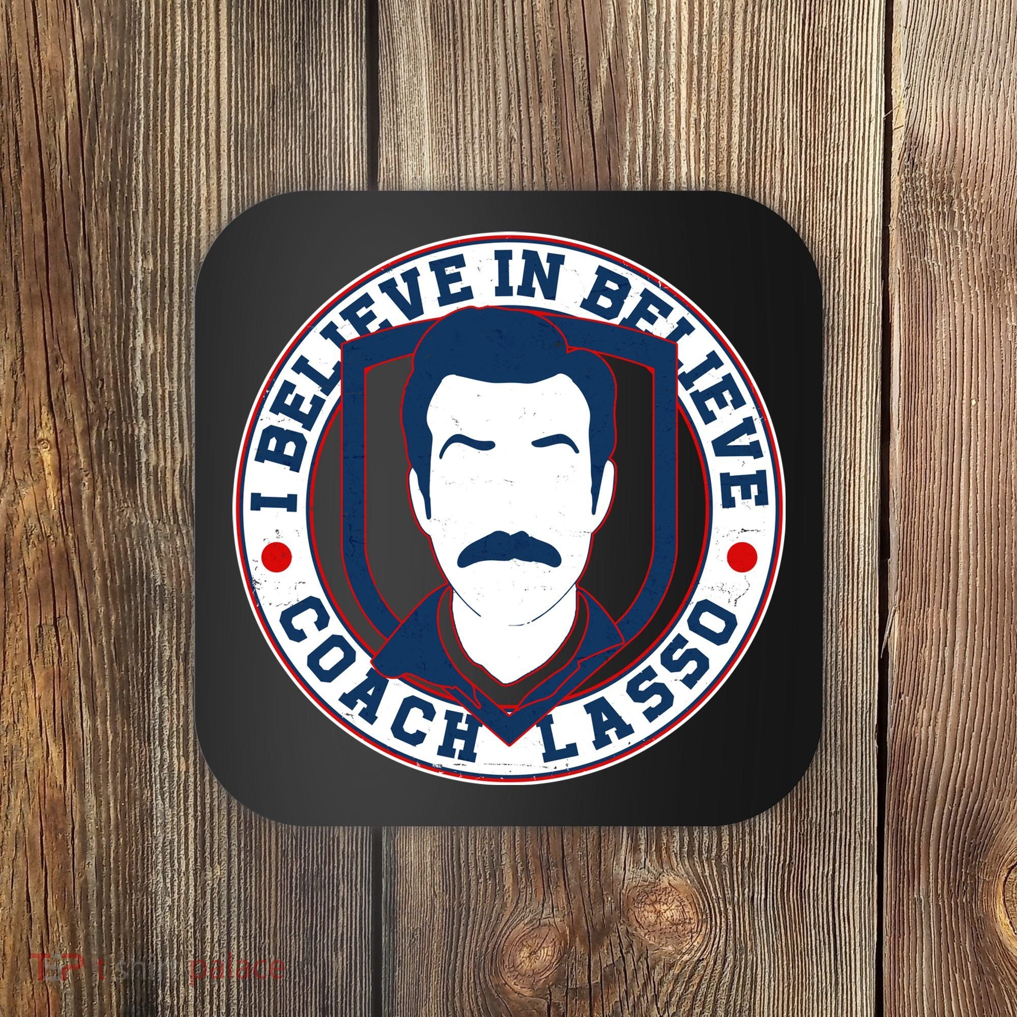 I Believe In Believe Coach Lasso Emblem Coaster