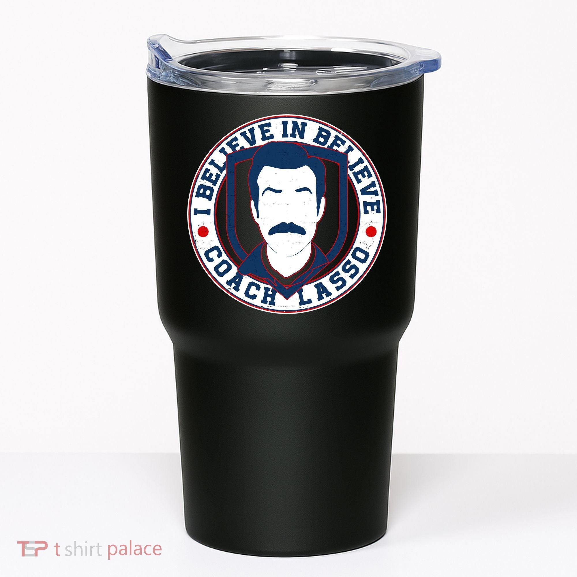 I Believe In Believe Coach Lasso Emblem Tumbler