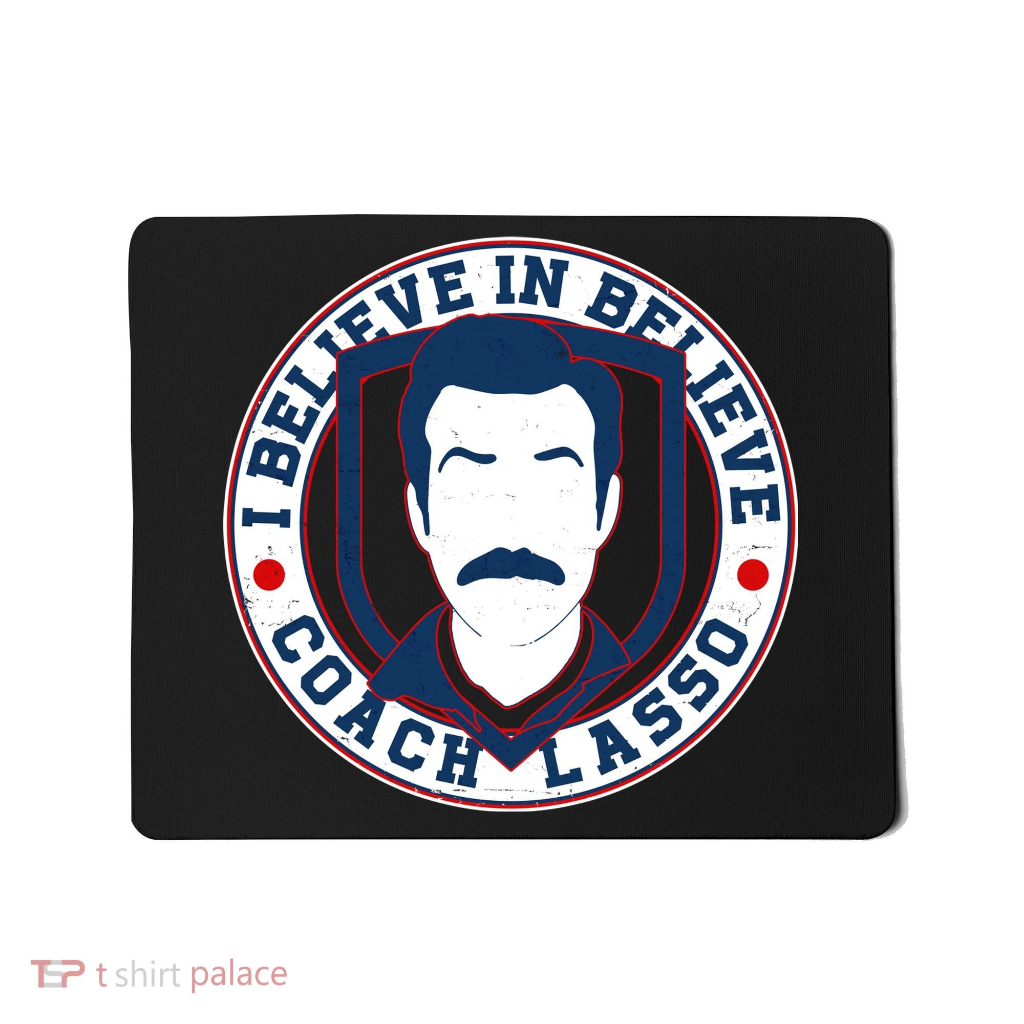 I Believe In Believe Coach Lasso Emblem Mousepad