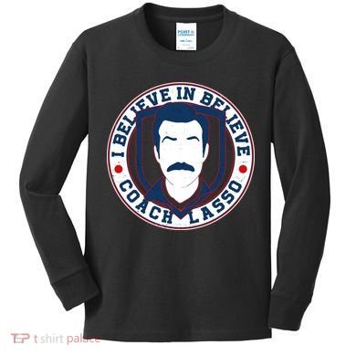 I Believe In Believe Coach Lasso Emblem Kids Long Sleeve Shirt