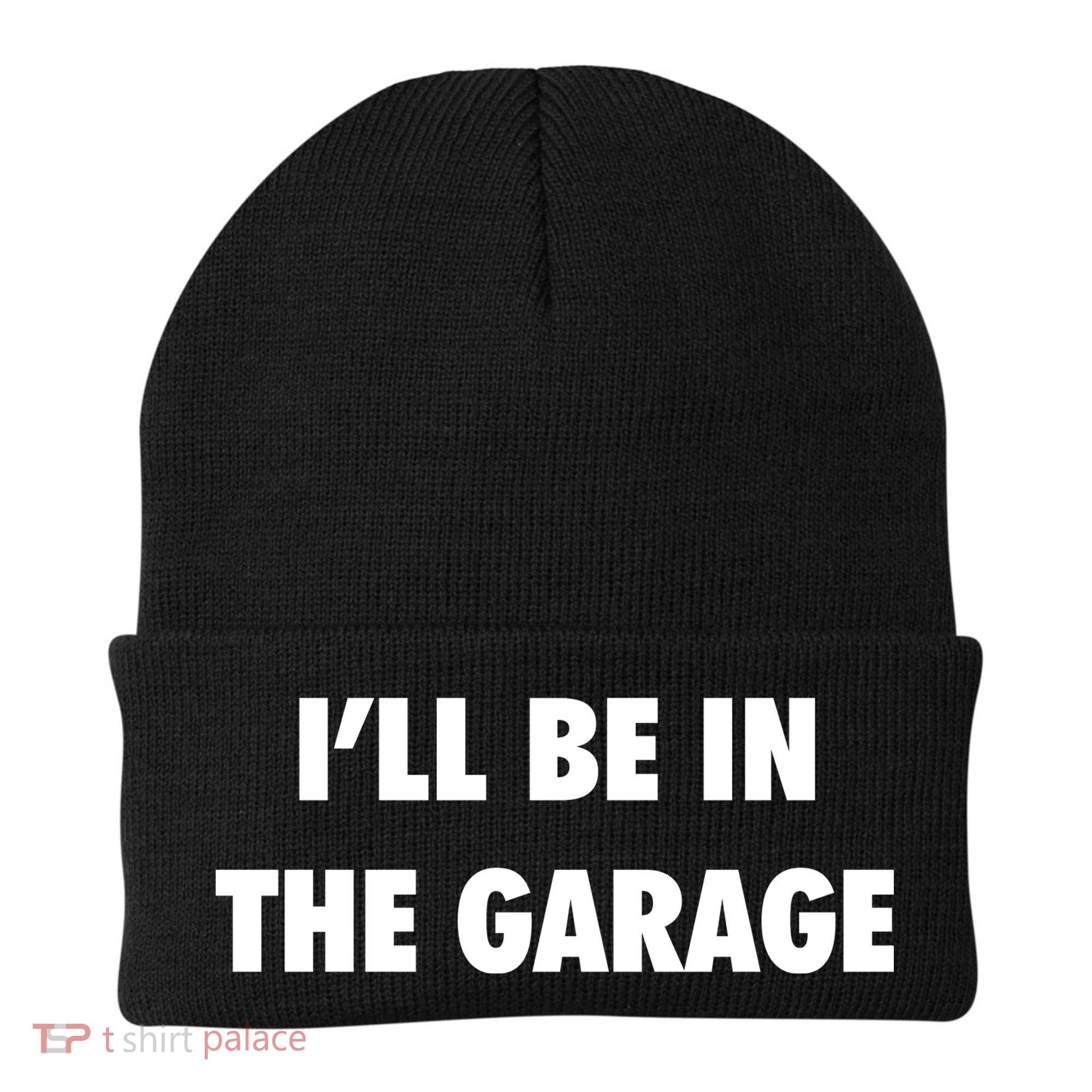 ILl Be In The Garage Beanie
