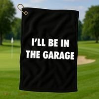 ILl Be In The Garage Golf Towel thumb 1