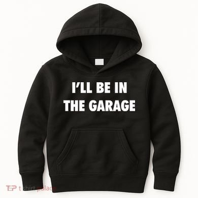 ILl Be In The Garage Kids Hoodie