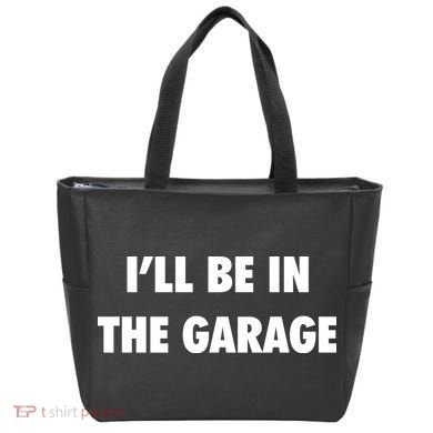 ILl Be In The Garage Tote Bag