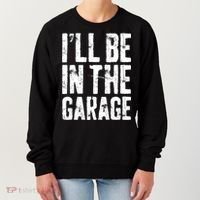 I'll Be In The Garage Mechanic Women's Sweatshirt thumb 0