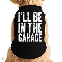 I'll Be In The Garage Mechanic Doggie Tank thumb 0