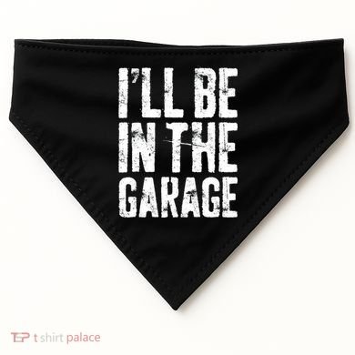 I'll Be In The Garage Mechanic USA-Made Doggie Bandana