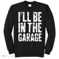 I'll Be In The Garage Mechanic Sweatshirt thumb 0