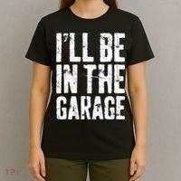 I'll Be In The Garage Mechanic T-Shirt thumb 4