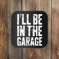 I'll Be In The Garage Mechanic Coaster thumb 0
