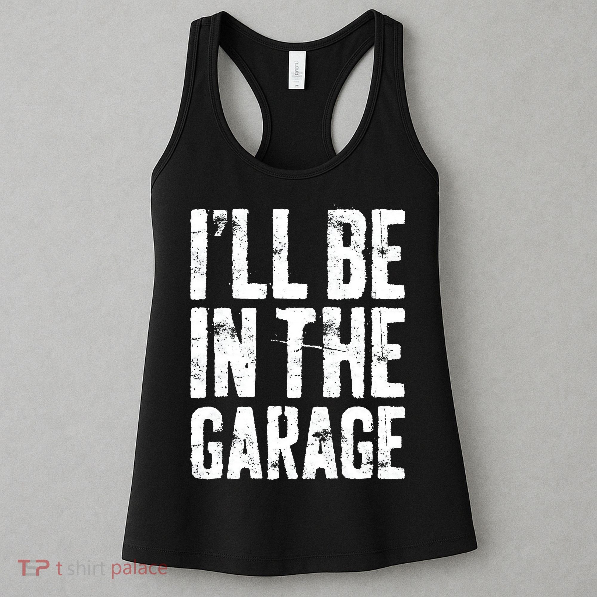 I'll Be In The Garage Mechanic Women's Tank Top