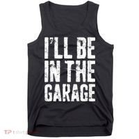 I'll Be In The Garage Mechanic Tank Top thumb 0