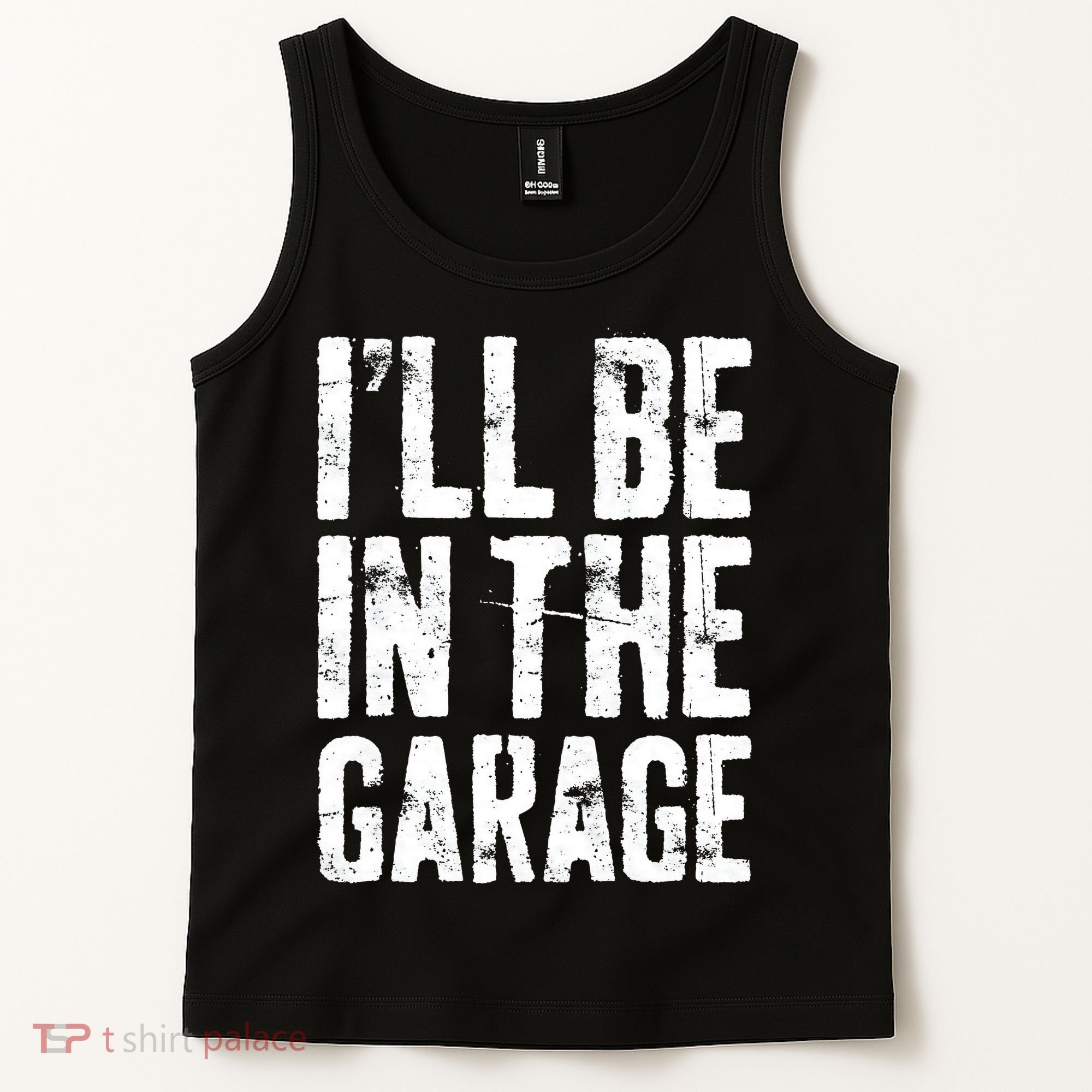 I'll Be In The Garage Mechanic Tank Top