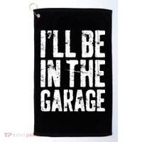 I'll Be In The Garage Mechanic Golf Towel thumb 0