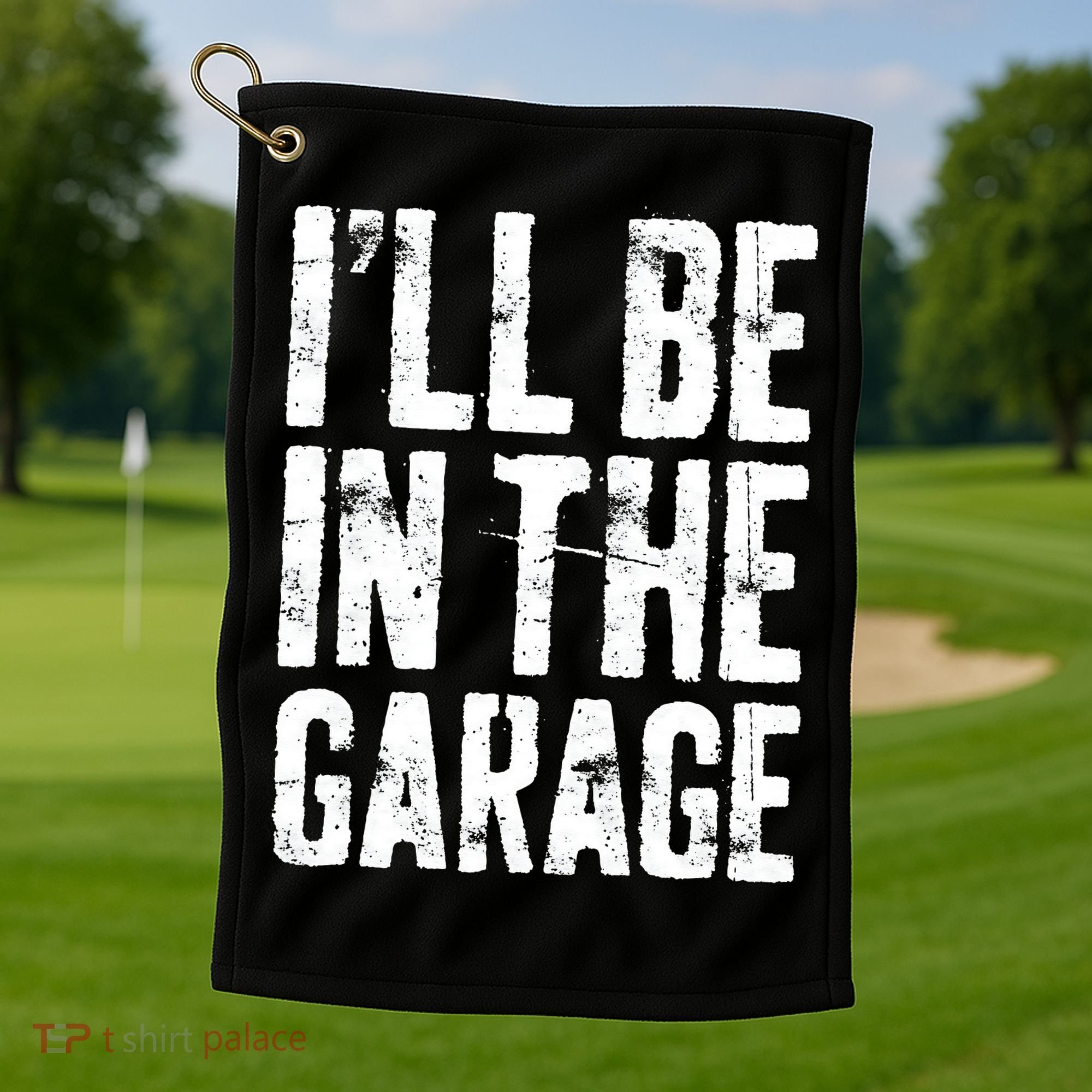 I'll Be In The Garage Mechanic Golf Towel