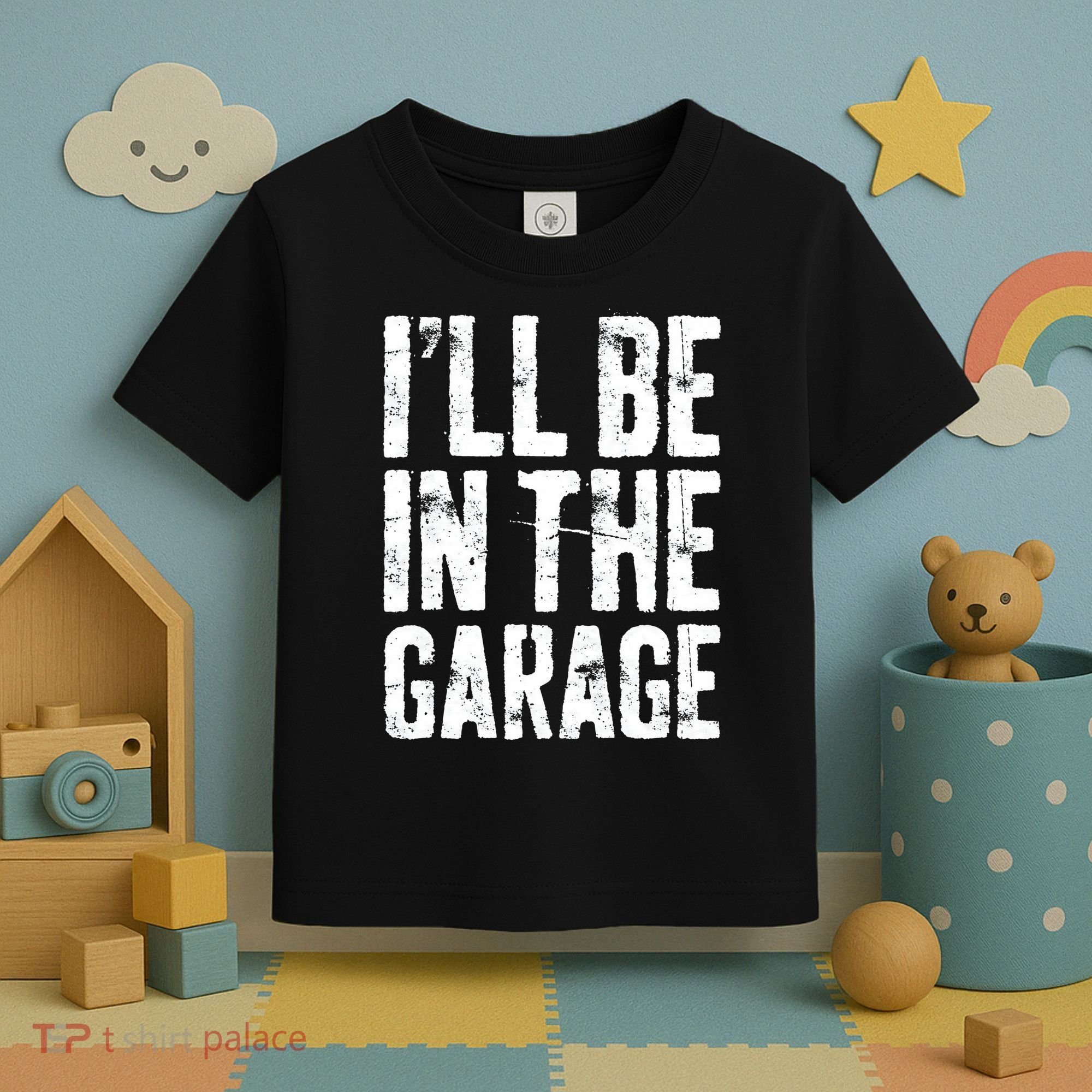 I'll Be In The Garage Mechanic Toddler T-Shirt