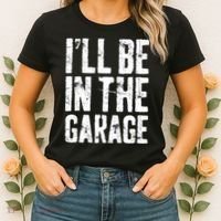 I'll Be In The Garage Mechanic Women's T-Shirt thumb 2