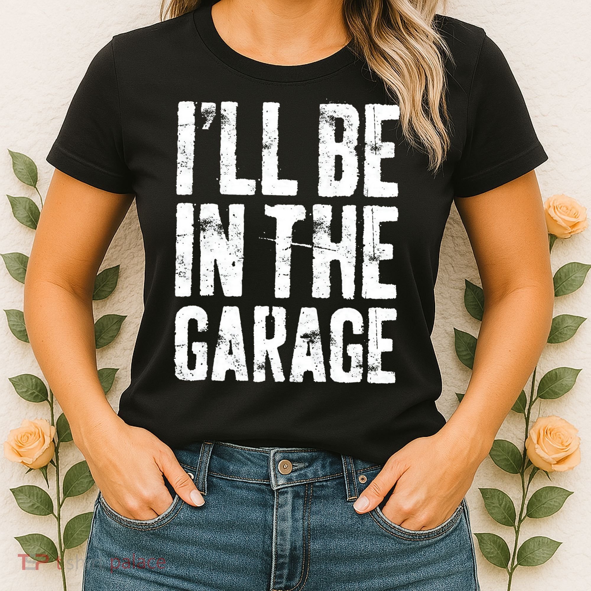 I'll Be In The Garage Mechanic Women's T-Shirt