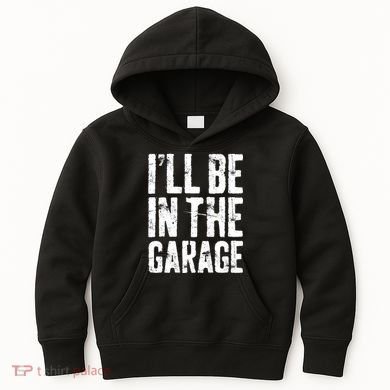 I'll Be In The Garage Mechanic Kids Hoodie